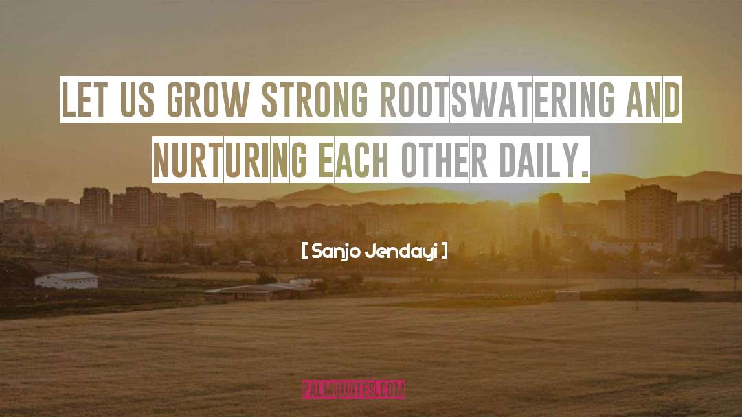 Strong Roots quotes by Sanjo Jendayi