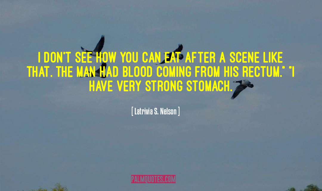 Strong Stomach quotes by Latrivia S. Nelson