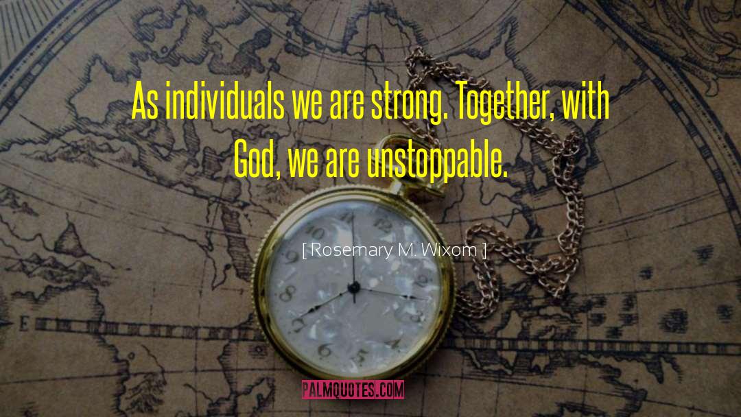 Strong Together quotes by Rosemary M. Wixom