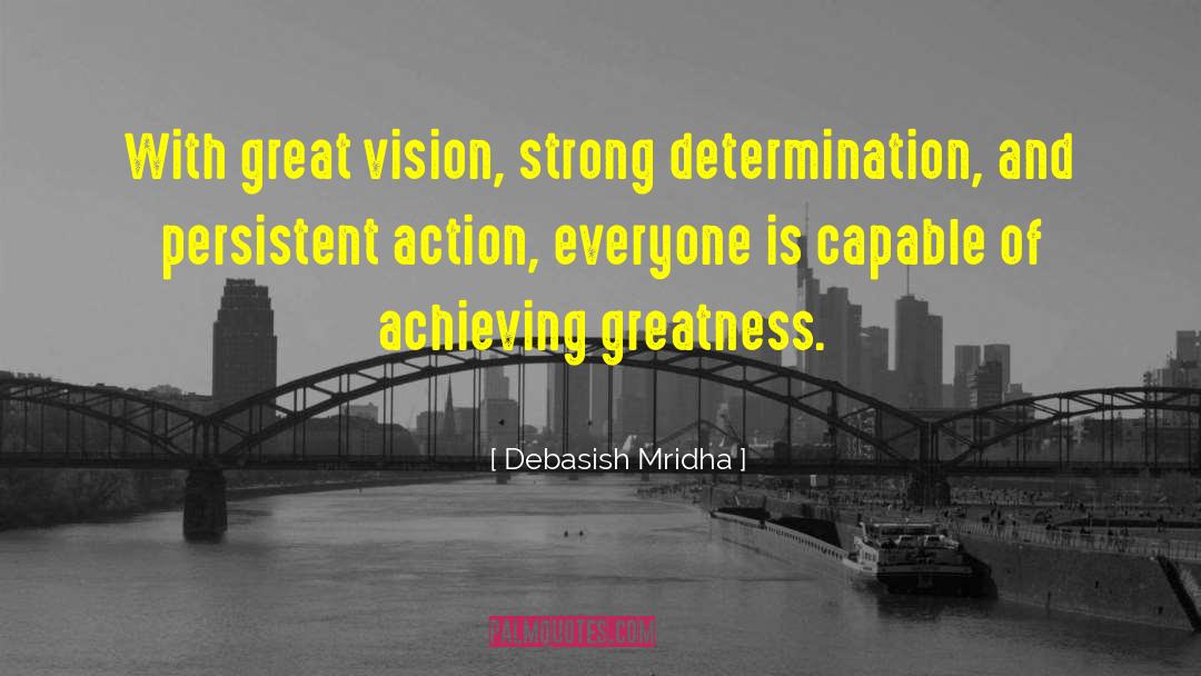 Strong Vision quotes by Debasish Mridha