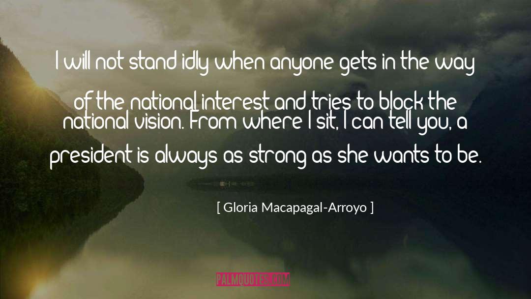 Strong Vision quotes by Gloria Macapagal-Arroyo