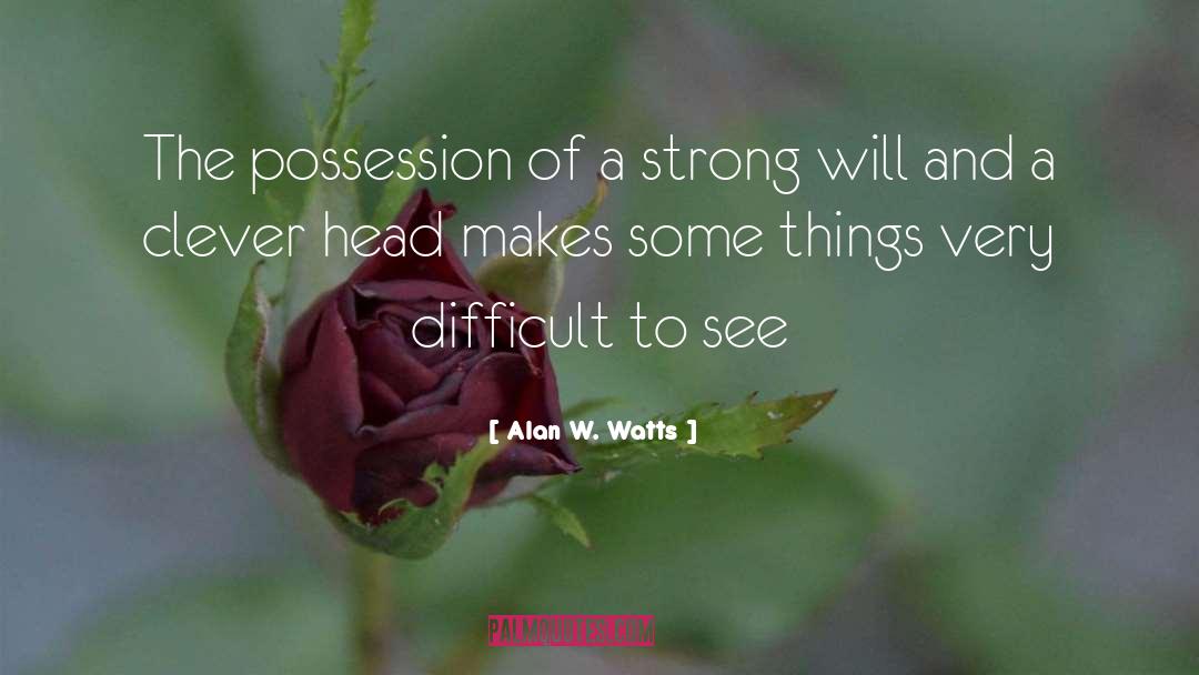 Strong Will quotes by Alan W. Watts