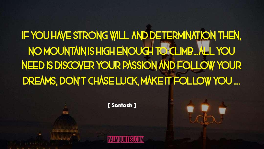 Strong Will quotes by Santosh