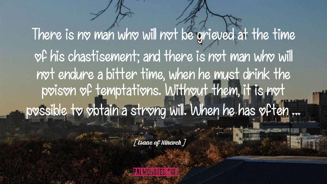 Strong Will quotes by Isaac Of Nineveh