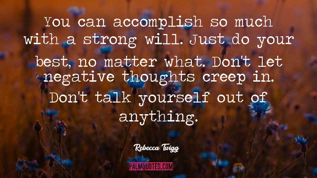 Strong Will quotes by Rebecca Twigg