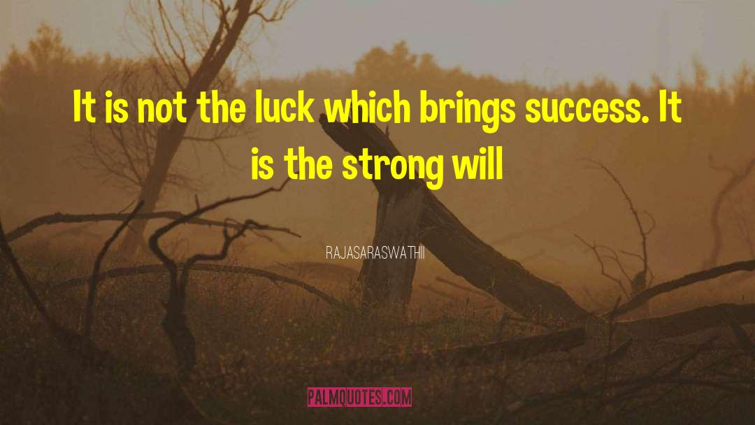 Strong Will quotes by Rajasaraswathii
