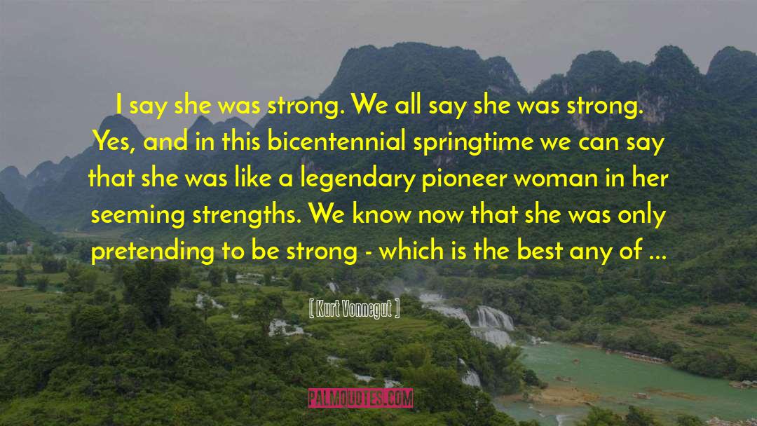 Strong Woman Heroines quotes by Kurt Vonnegut