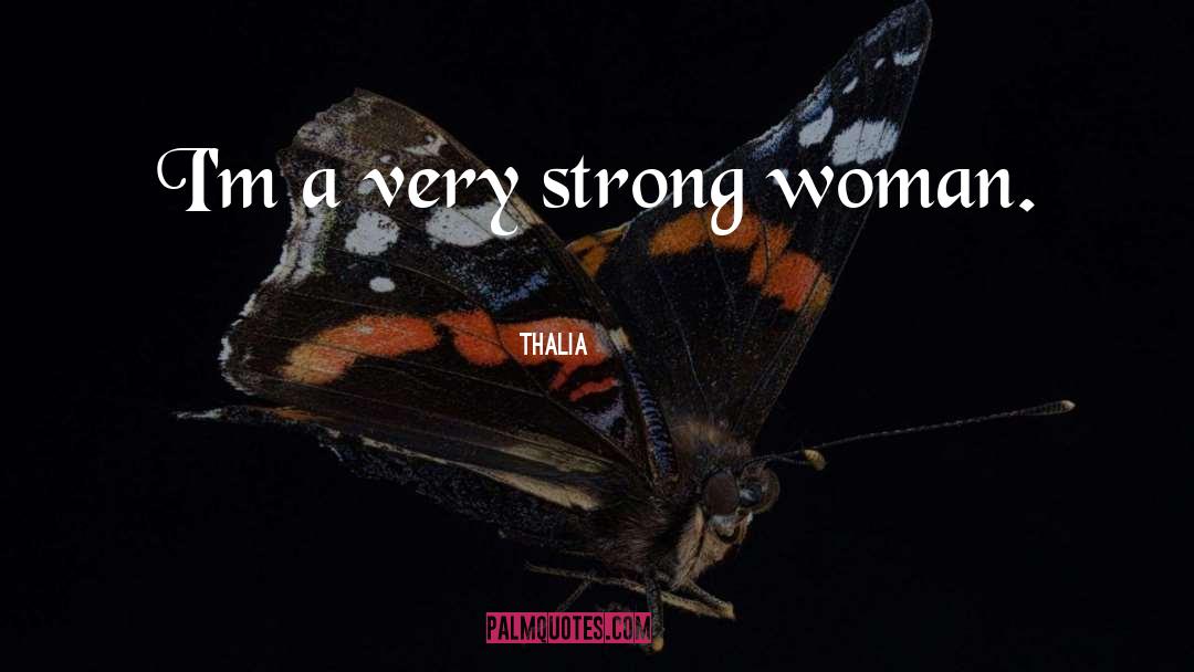 Strong Woman quotes by Thalia