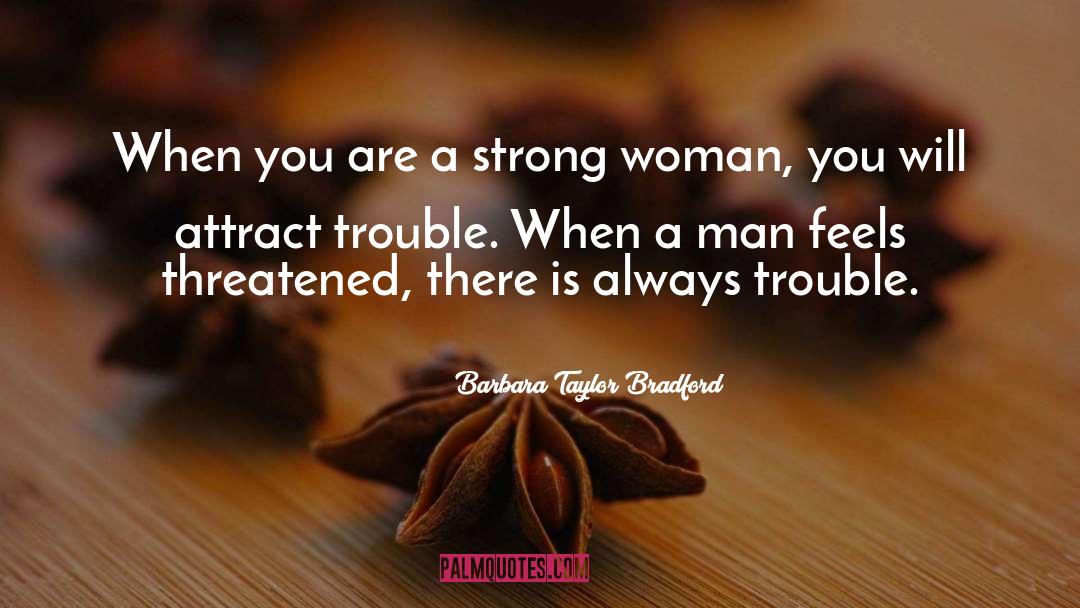 Strong Woman quotes by Barbara Taylor Bradford