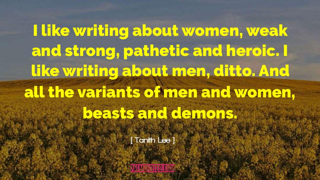 Strong Women Heroines quotes by Tanith Lee