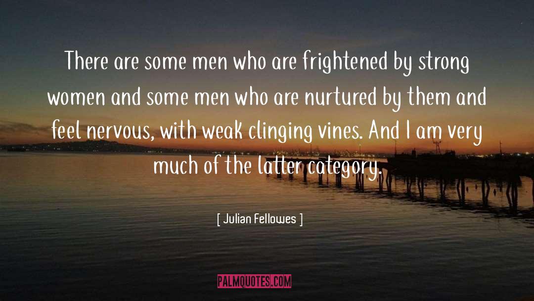 Strong Women quotes by Julian Fellowes