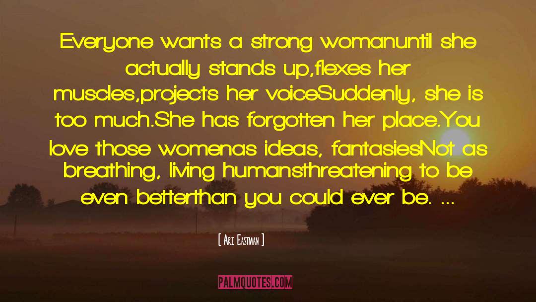 Strong Women quotes by Ari Eastman