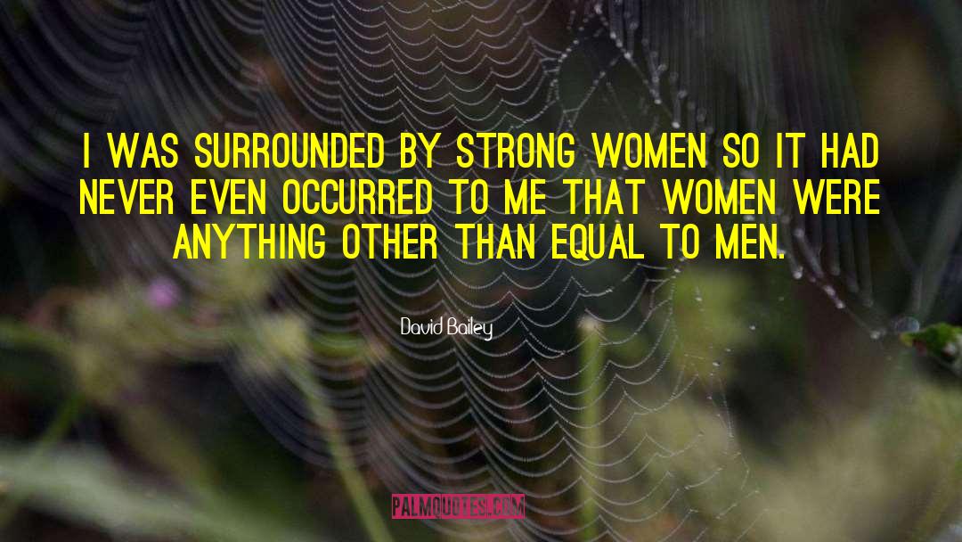 Strong Women quotes by David Bailey