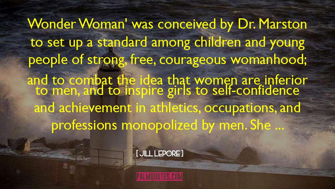 Strong Wonder Woman quotes by Jill Lepore