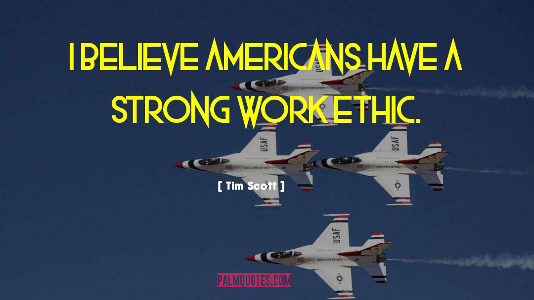 Strong Work Ethic quotes by Tim Scott