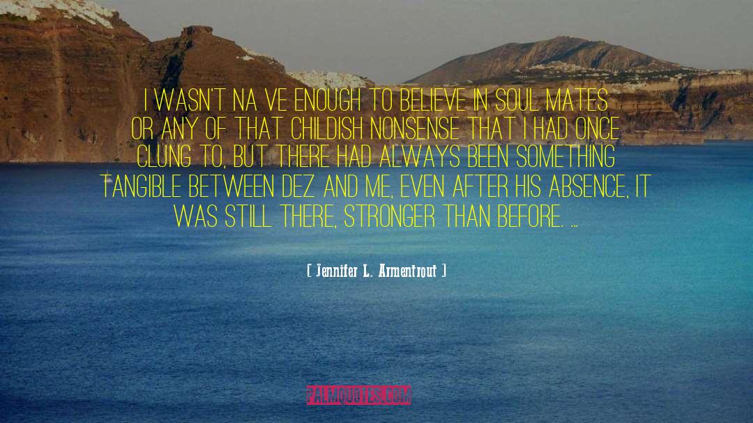 Stronger Than Before quotes by Jennifer L. Armentrout