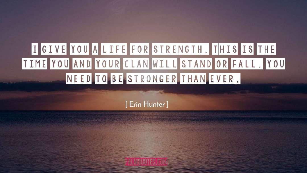 Stronger Than Ever quotes by Erin Hunter