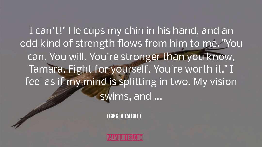 Stronger Than You Know quotes by Ginger Talbot