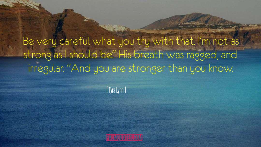 Stronger Than You Know quotes by Tyra Lynn