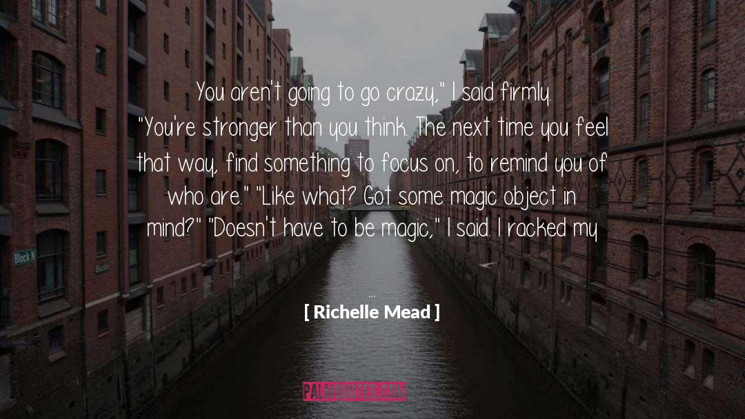 Stronger Than You Think quotes by Richelle Mead