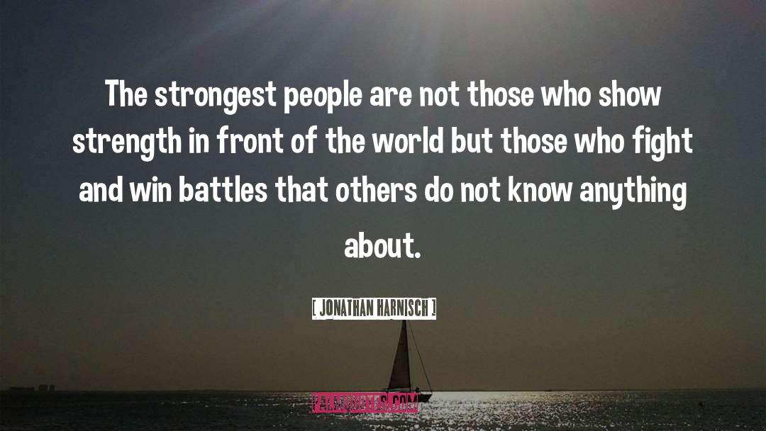 Strongest People quotes by Jonathan Harnisch