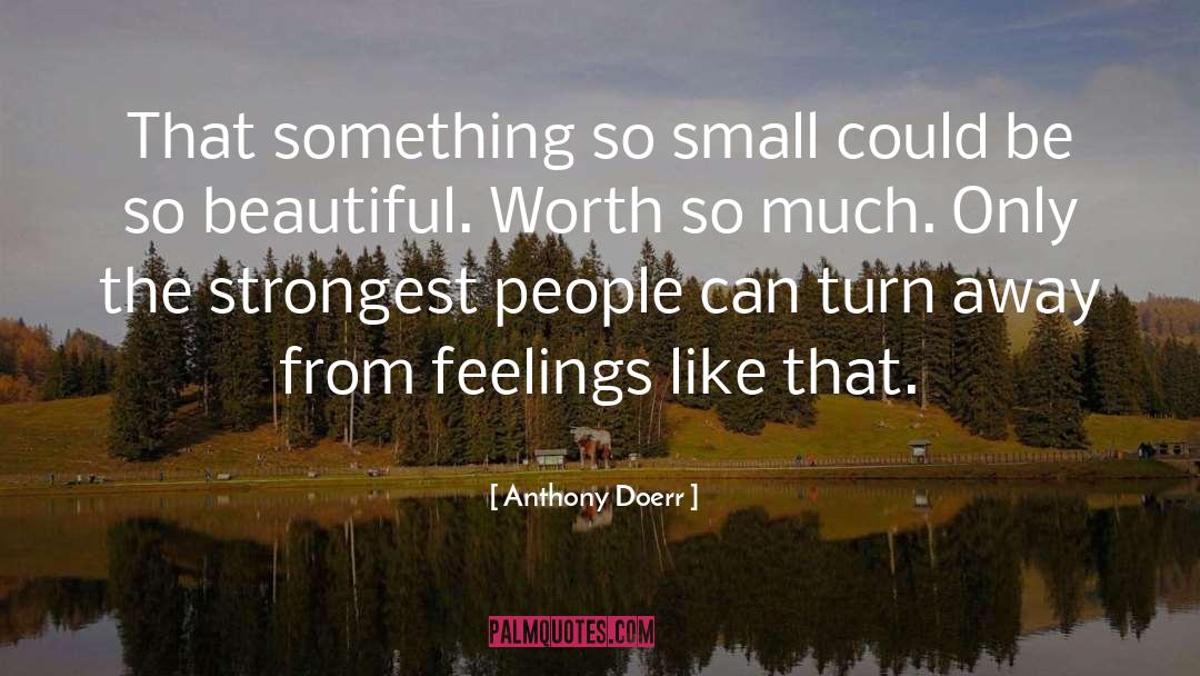 Strongest People quotes by Anthony Doerr