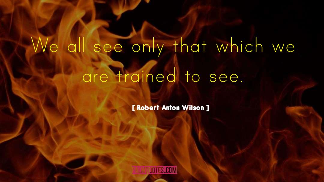 Structural Bias quotes by Robert Anton Wilson