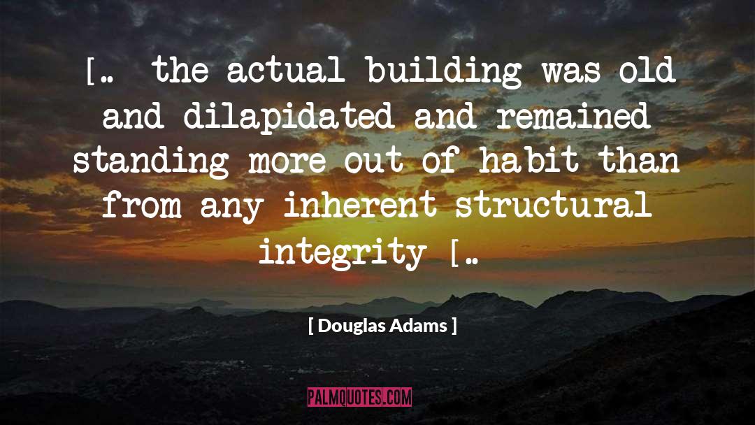 Structural Integrity quotes by Douglas Adams