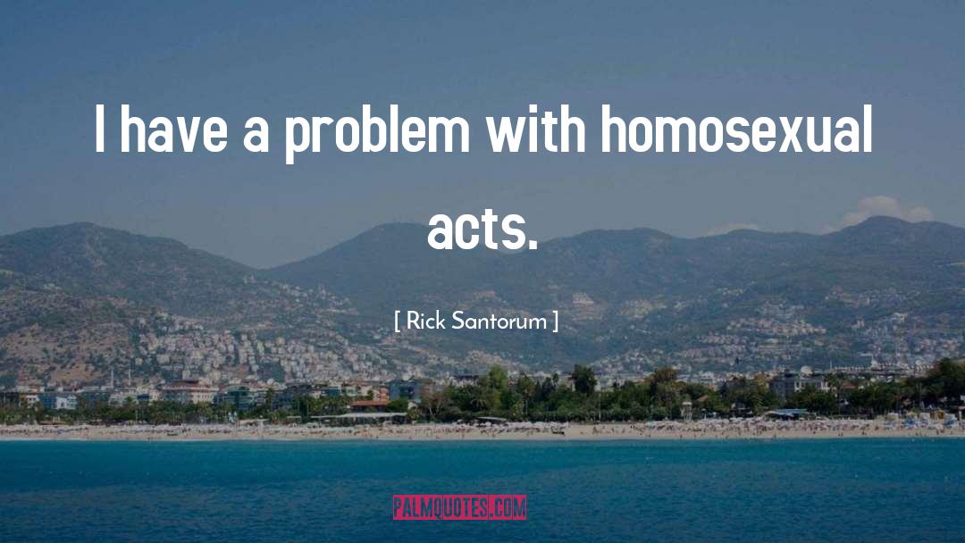 Structural Problem quotes by Rick Santorum