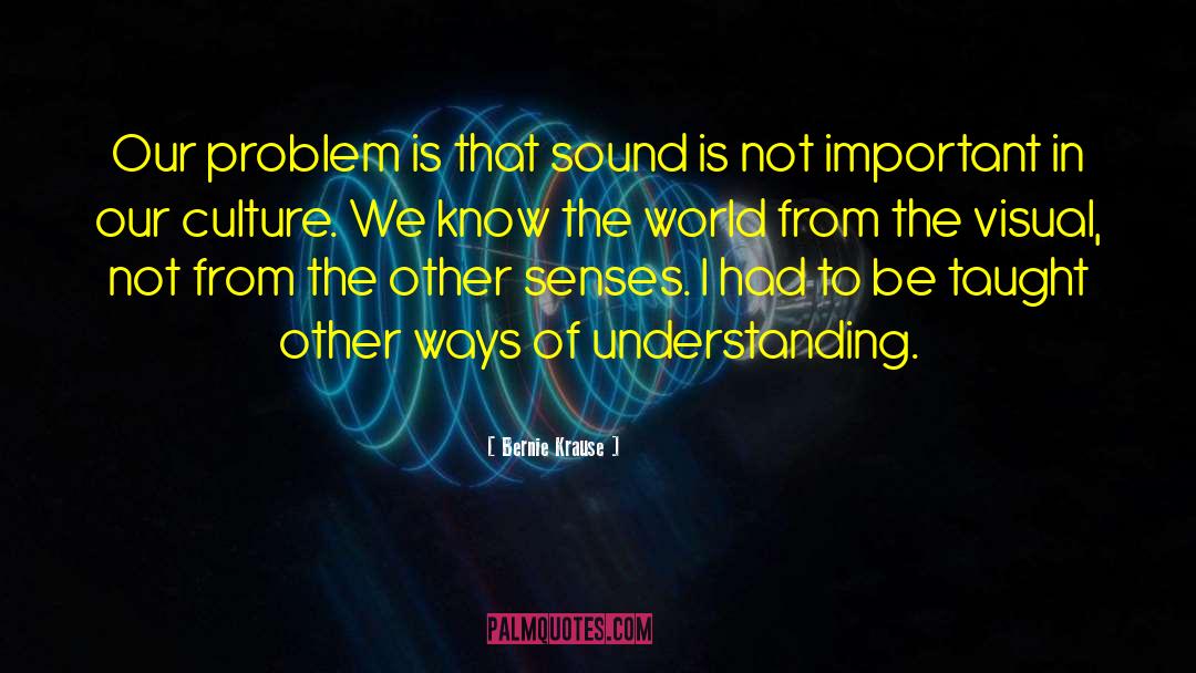 Structural Problem quotes by Bernie Krause