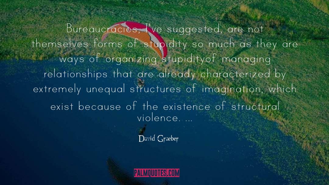 Structural Violence quotes by David Graeber