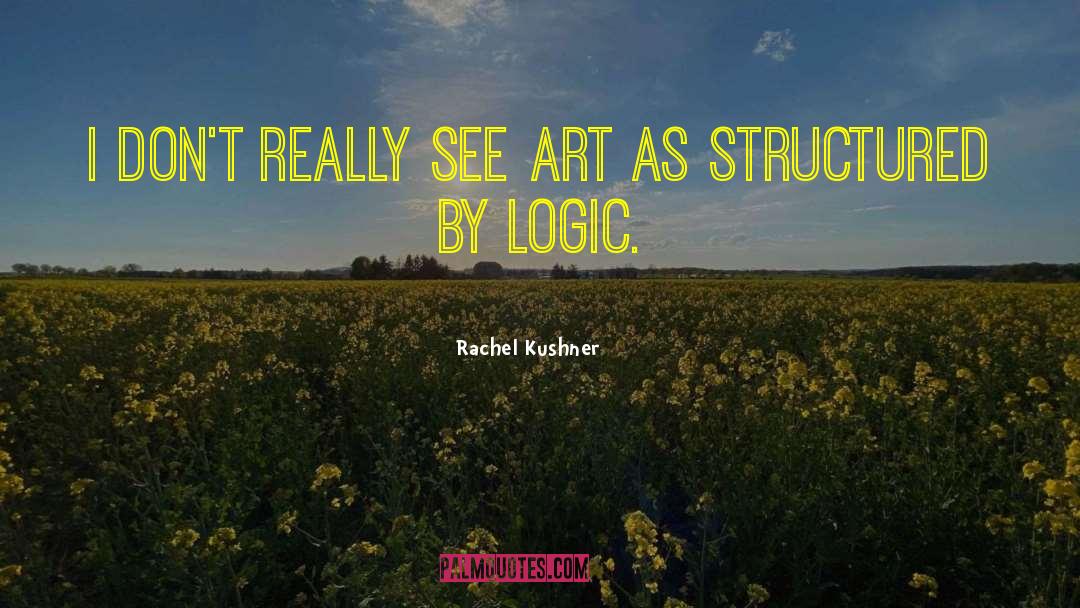 Structured quotes by Rachel Kushner
