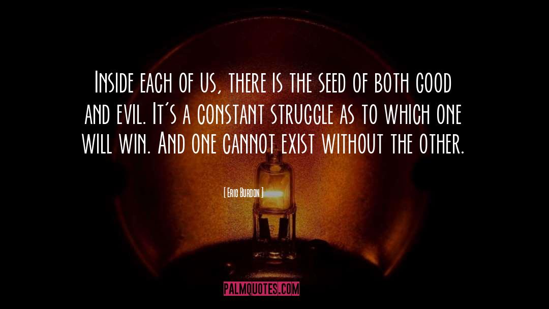 Struggle Between Good And Evil quotes by Eric Burdon