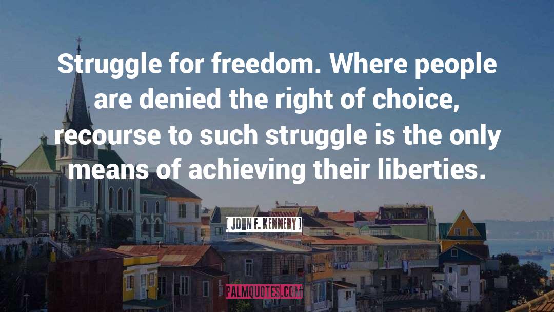 Struggle For Freedom quotes by John F. Kennedy