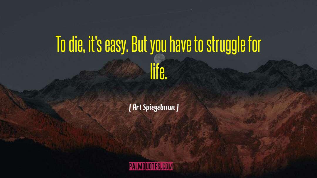 Struggle For Life quotes by Art Spiegelman