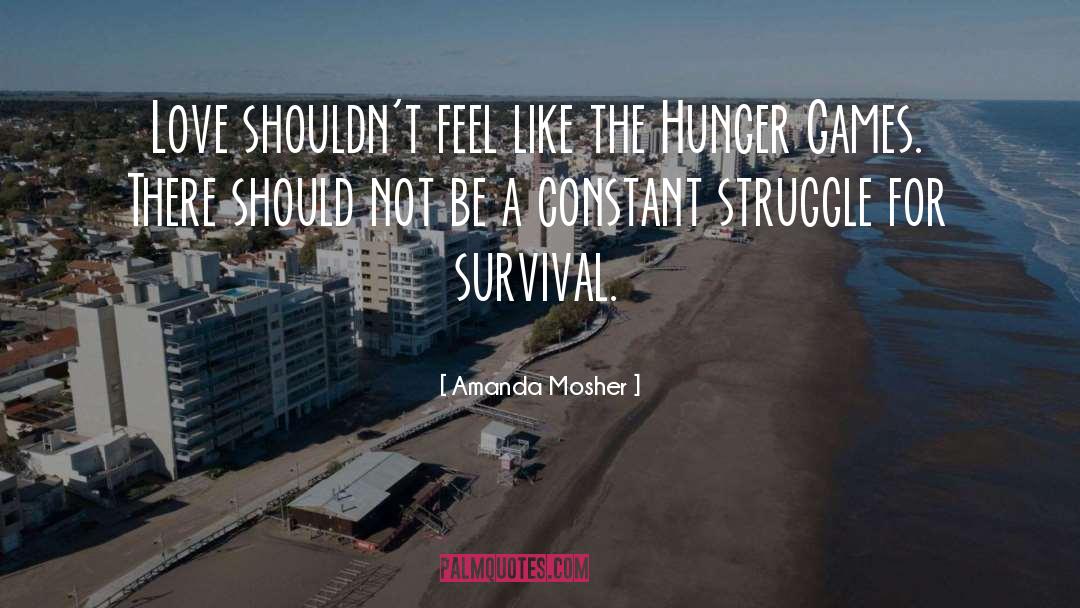 Struggle For Survival quotes by Amanda Mosher