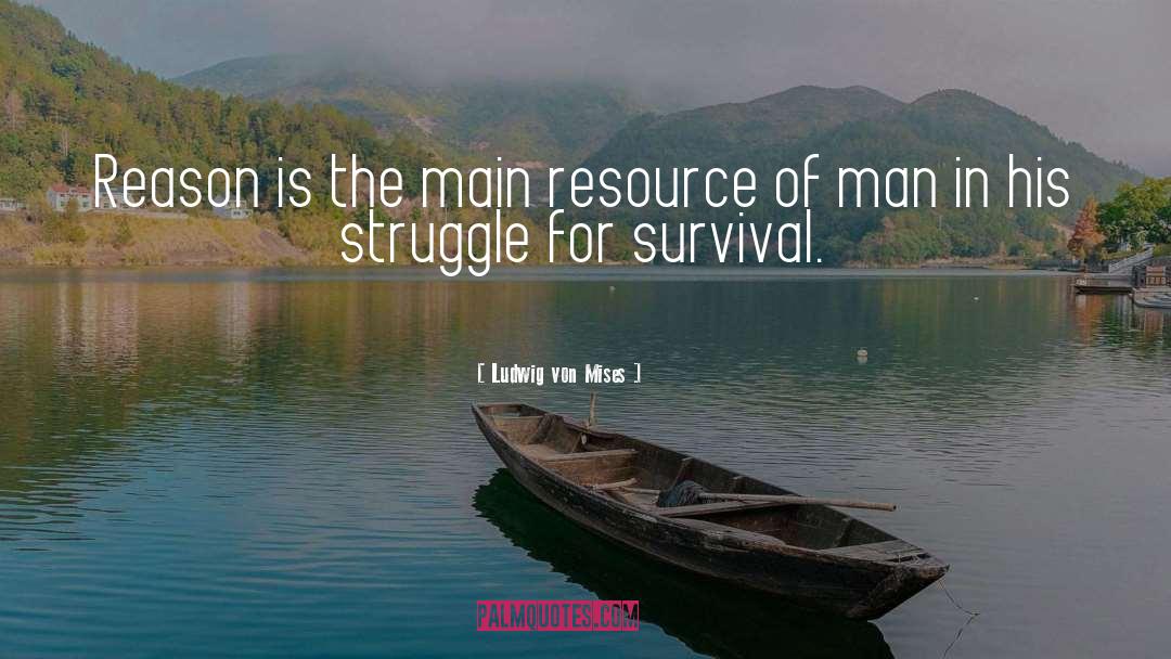 Struggle For Survival quotes by Ludwig Von Mises