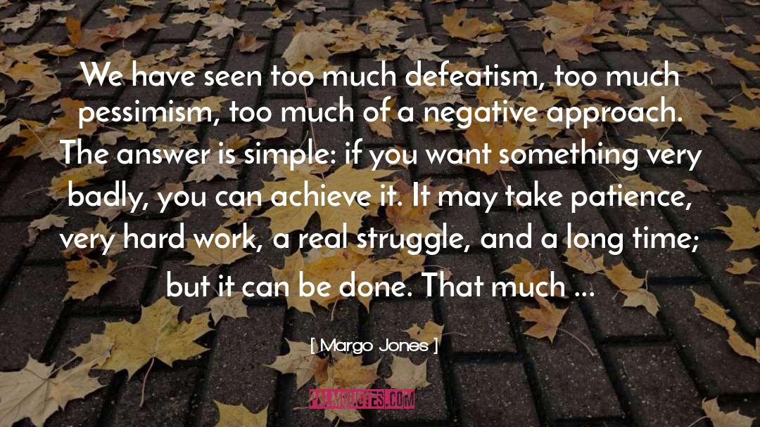 Struggle Hard quotes by Margo Jones