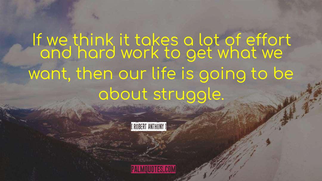 Struggle Hard quotes by Robert Anthony