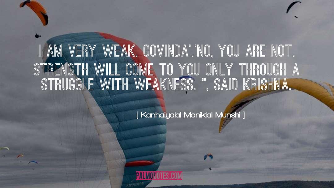 Struggle Strength Character quotes by Kanhaiyalal Maniklal Munshi