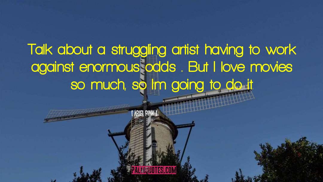 Struggling Artist quotes by Ariel Pink