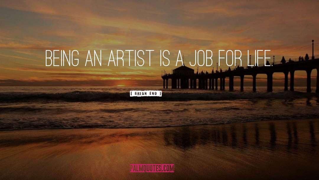 Struggling Artist quotes by Brian Eno