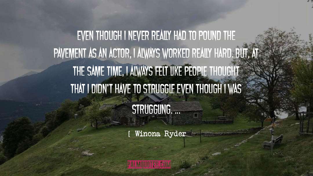 Struggling quotes by Winona Ryder