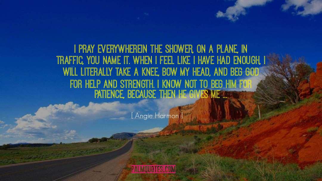 Struggling To Pray quotes by Angie Harmon