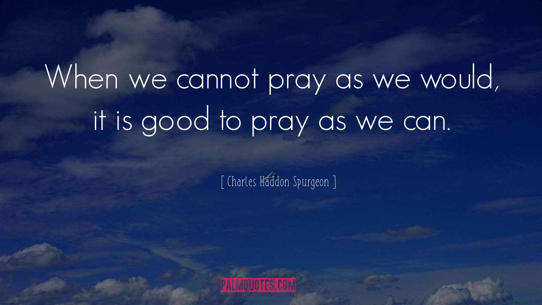 Struggling To Pray quotes by Charles Haddon Spurgeon
