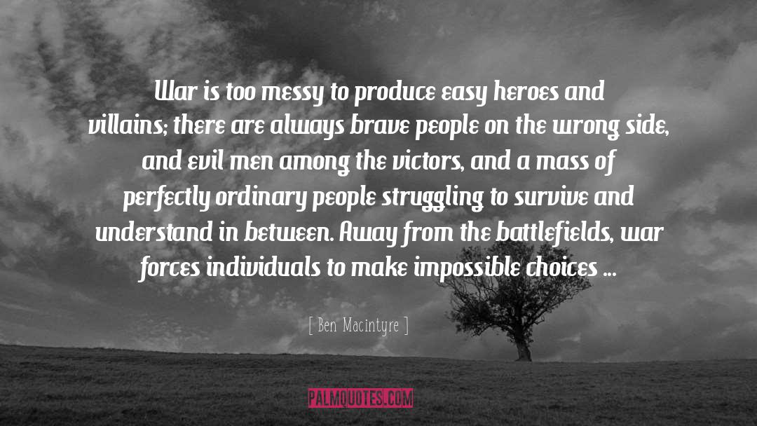Struggling To Survive quotes by Ben Macintyre