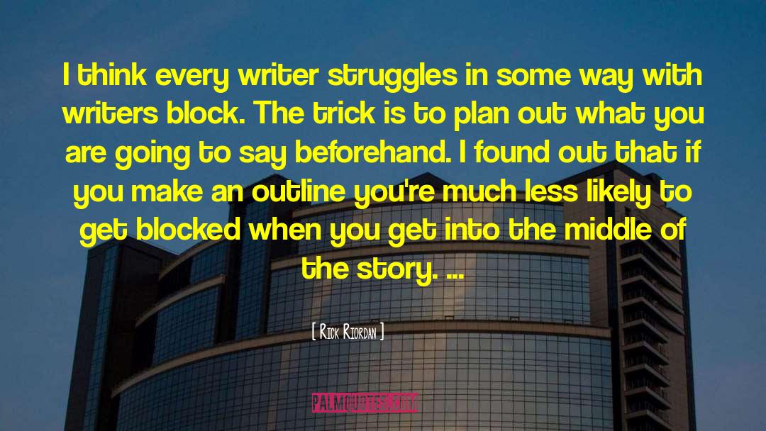 Struggling Writer quotes by Rick Riordan