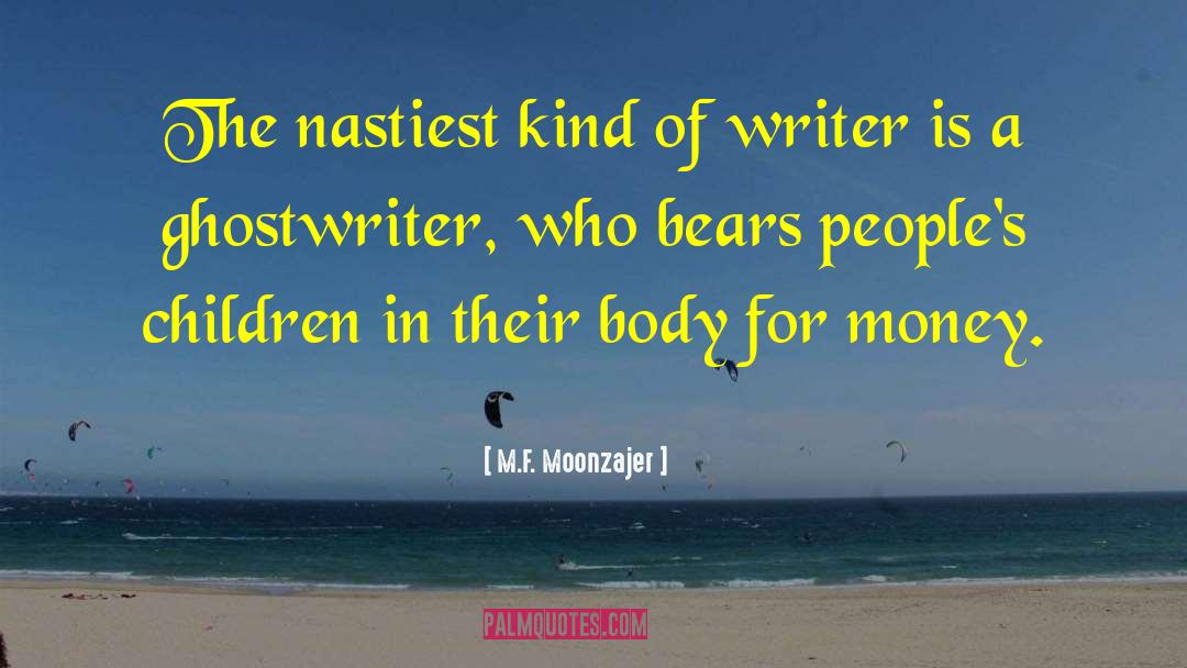 Struggling Writer quotes by M.F. Moonzajer