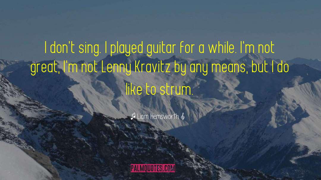 Strum quotes by Liam Hemsworth