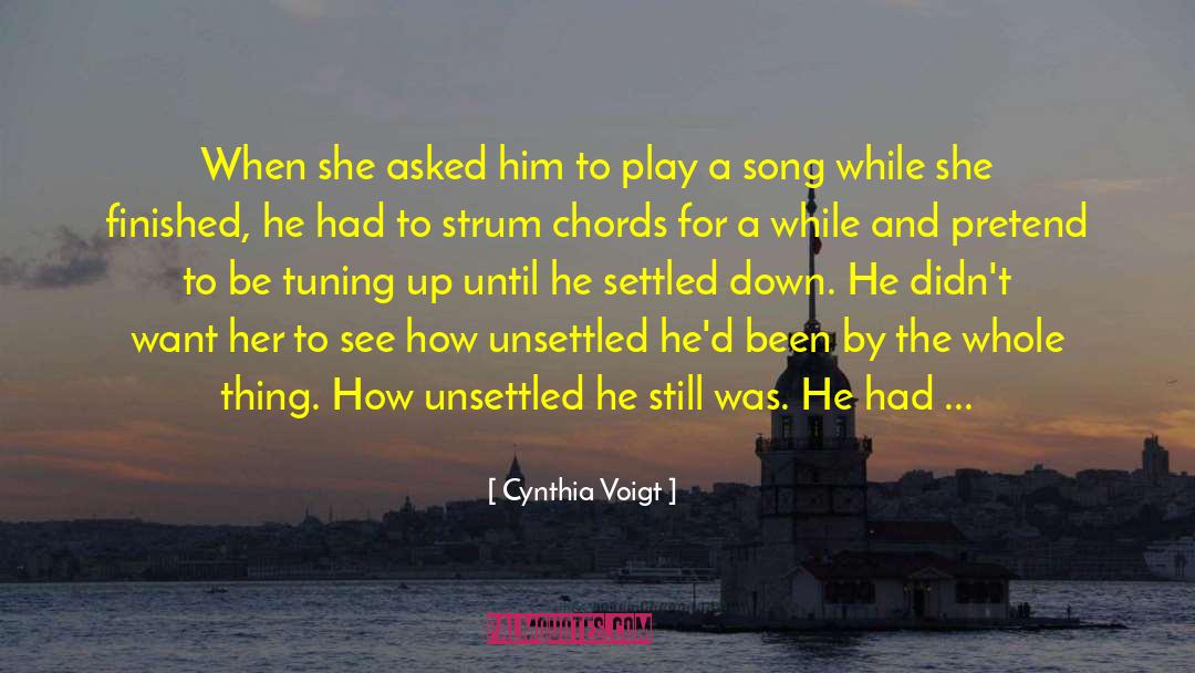 Strum quotes by Cynthia Voigt